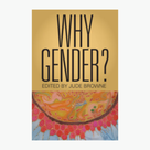 Why Gender?