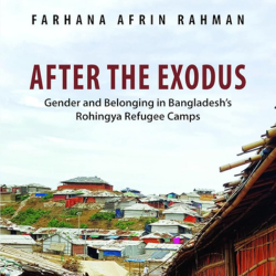 After the Exodus: Gender and Belonging in Bangladesh’s Rohingya Refugee Camps