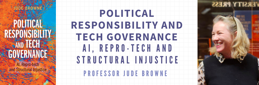 Jude Browne's new book: political responsibility and tech governance